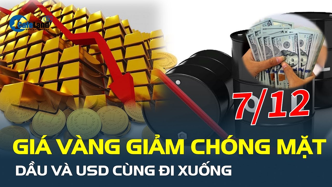 Giá vàng thế giới 7/12 GIẢM CHÓNG MẶT sau khi lập kỷ lục, dầu và USD cùng đi xuống | CafeLand