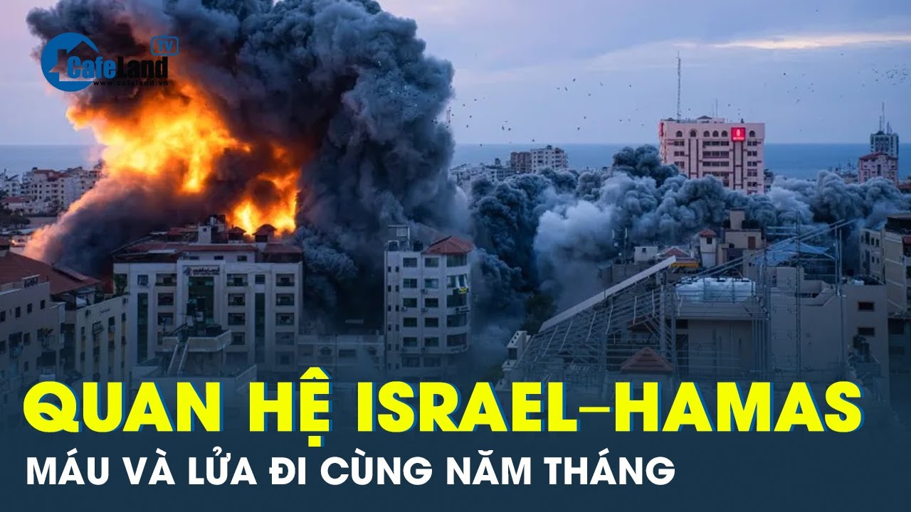 Những ngày máu lửa Israel - Hamas | CafeLand