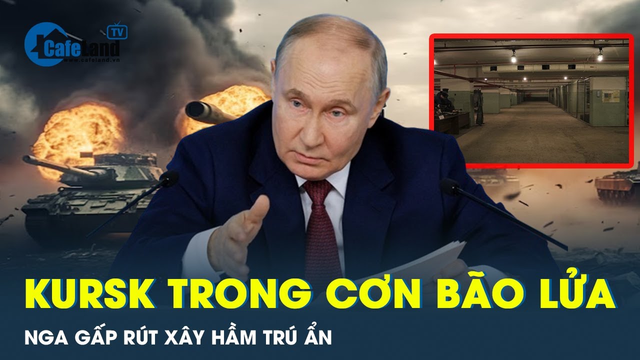 Kursk trong cơn bão lửa, Nga khẩn trương xây hầm trú ẩn đối phó các cuộc tấn công từ Ukraine