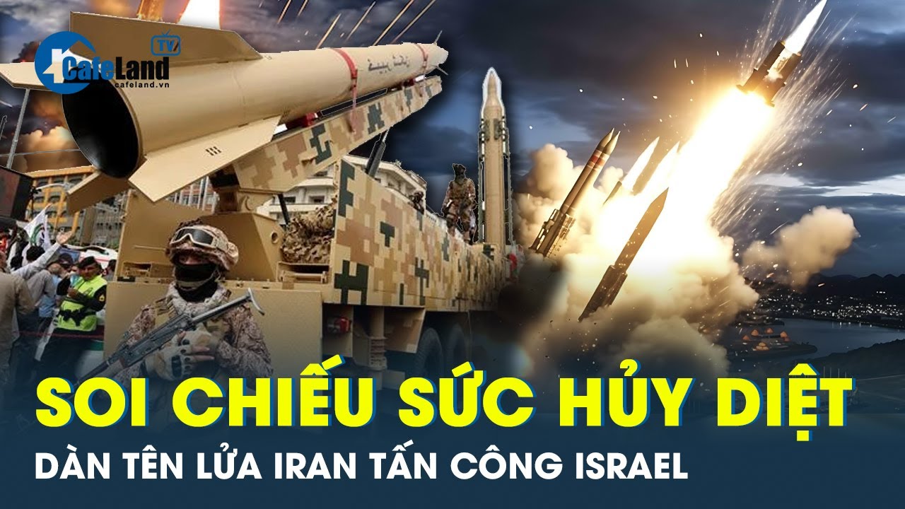 Tên lửa Iran đã dùng tấn công Israel thuộc hàng khủng của thế giới | CafeLand