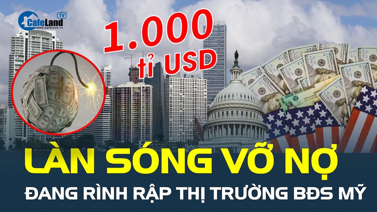 Thị trường bất động sản Mỹ sẽ chứng kiến LÀN SÓNG VỠ NỢ 1.000 tỉ USD? | CafeLand