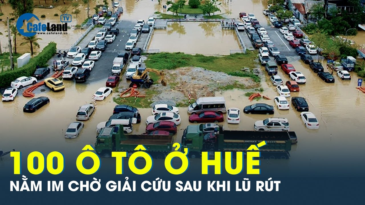 Hơn 100 ôtô ở TP Huế nằm chờ cứu hộ sau hơn hai ngày ngập nước vì mưa lũ | CafeLand