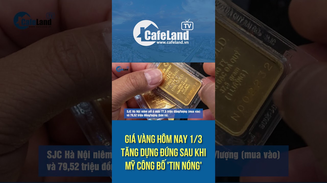 Giá vàng 1/3 TĂNG DỰNG ĐỨNG | CafeLand