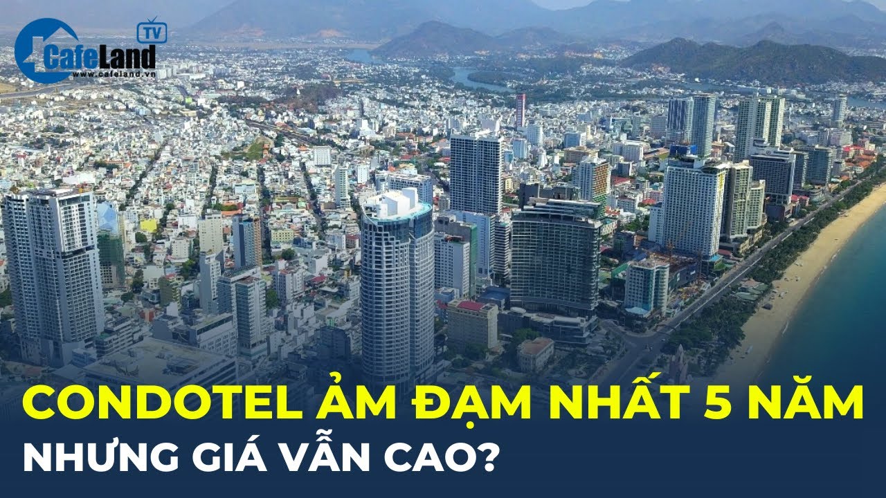 Condotel ẢM ĐẠM NHẤT 5 năm nhưng giá vẫn cao? | CafeLand