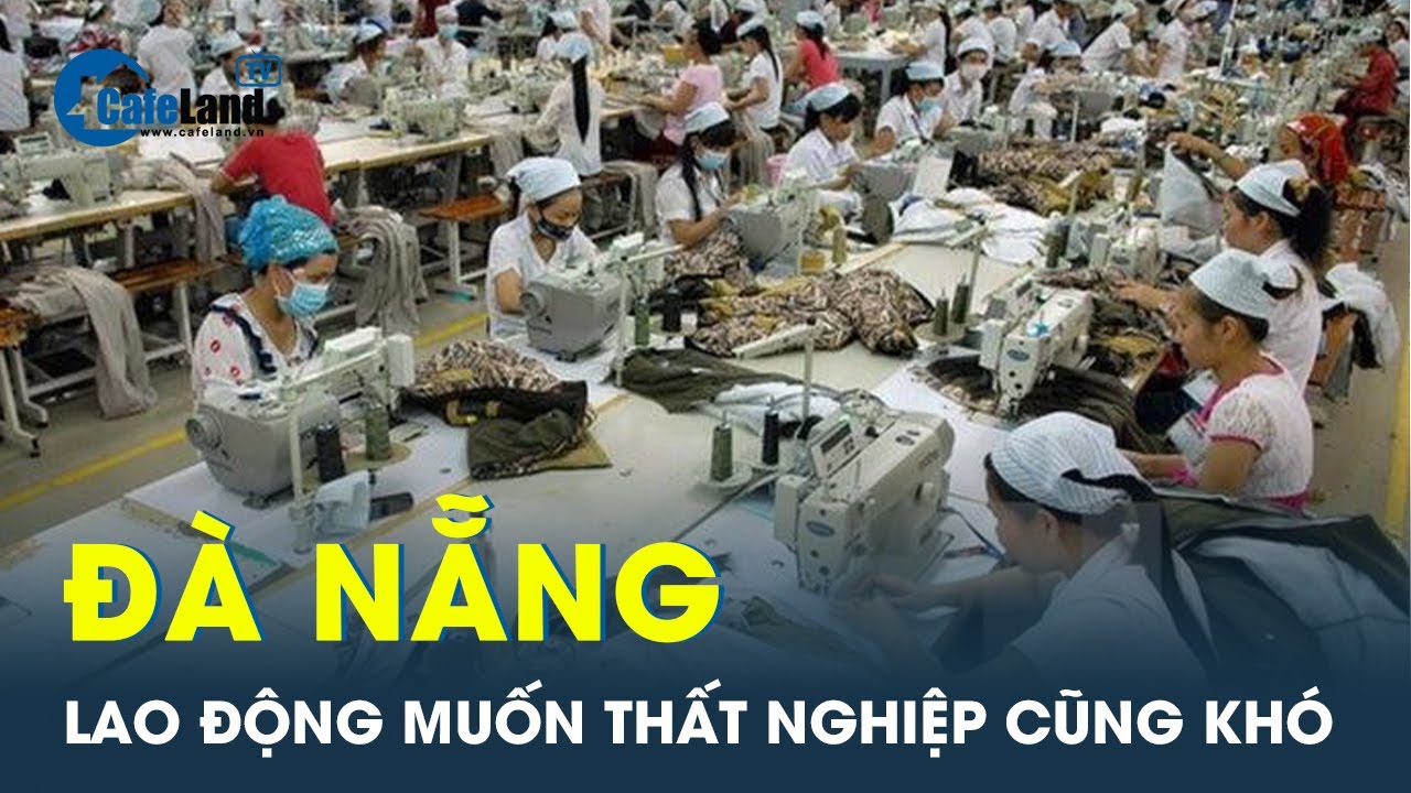 Tuyển hàng nghìn lao động làm việc tại các nhà máy ở Đà Nẵng | CafeLand