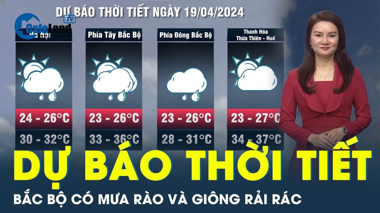 Dự báo thời tiết 19-4: Bắc Bộ có mưa rào và giông rải rác; Nam Bộ tiếp tục nắng nóng | CafeLand