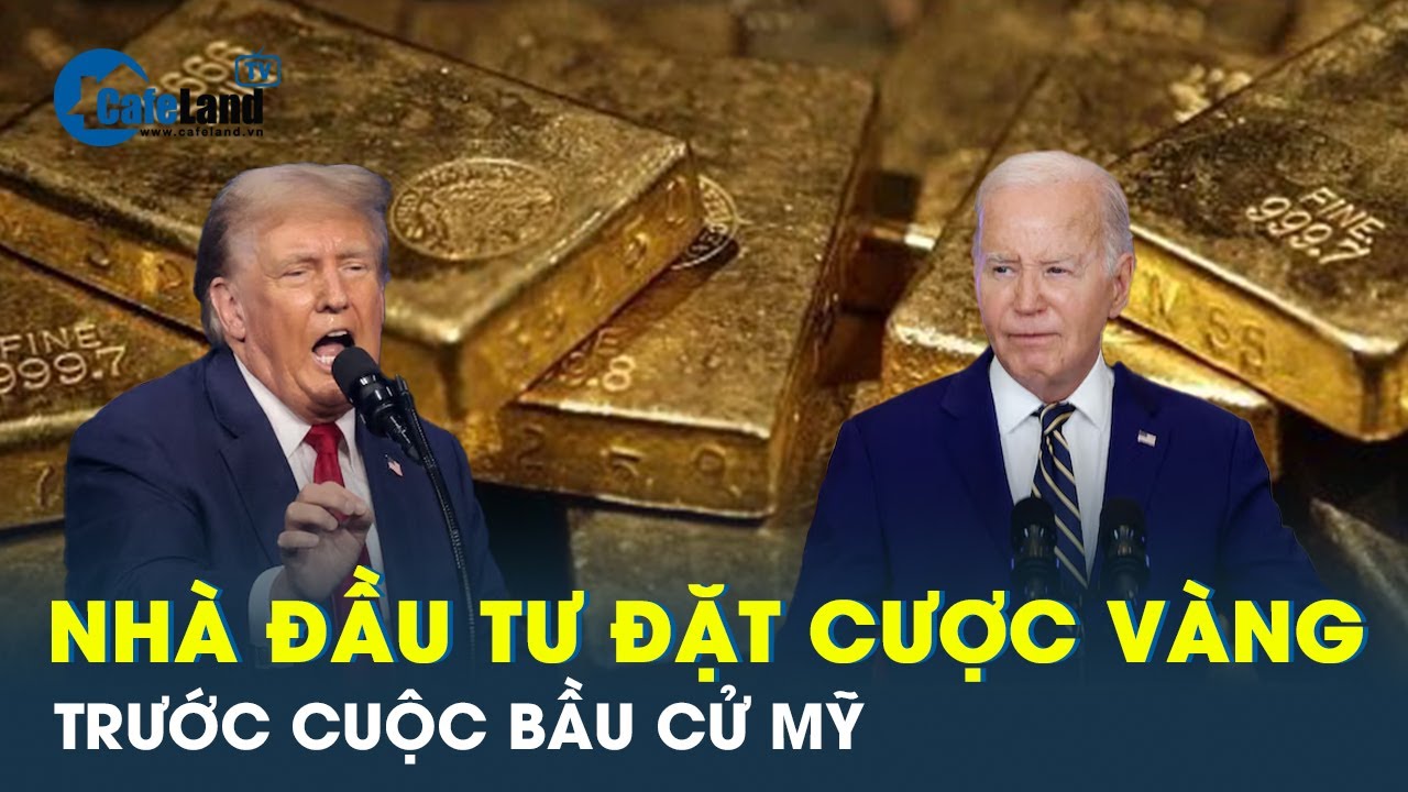 Nhà đầu tư Châu Á đặt vàng làm điểm chuẩn trước ngưỡng cửa cuộc bầu cử Mỹ  | CafeLand