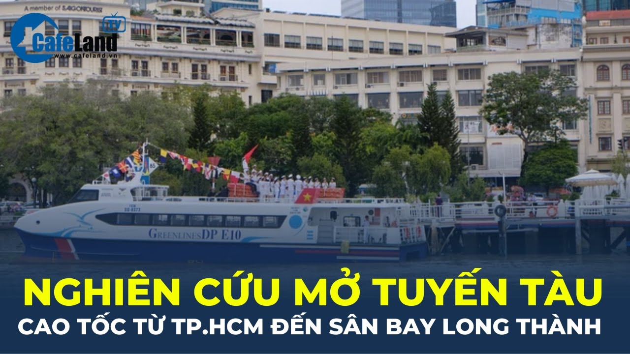 Bản tin: Nghiên cứu mở tuyến tàu cao tốc từ TP.HCM đến sân bay Long Thành | CafeLand