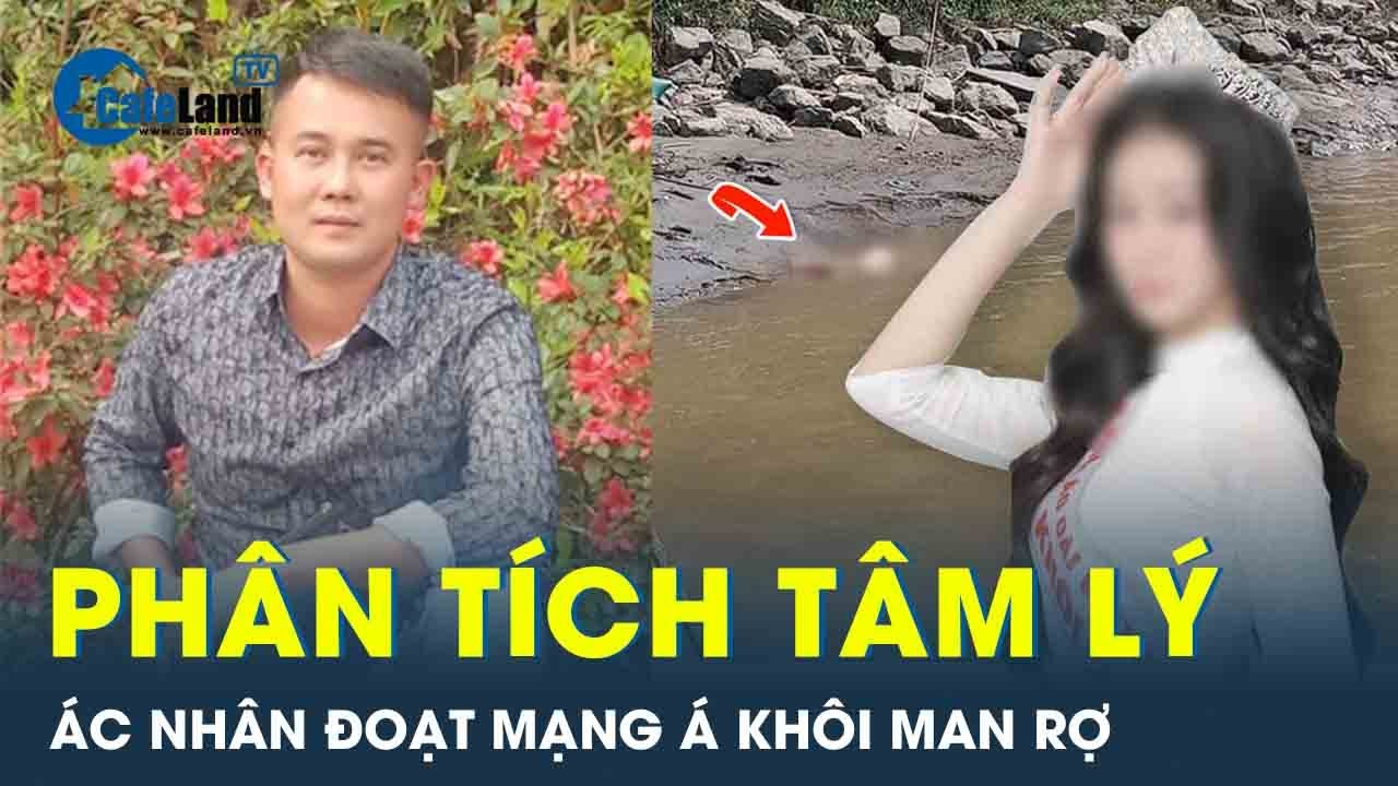 Phân tích tâm lý Tạ Duy Khanh – Kẻ thủ ác sát hại Á khôi man rợ | CafeLand