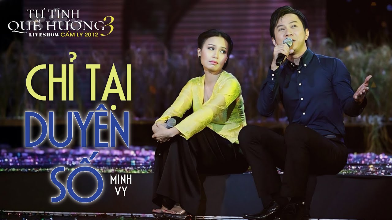 CHỈ TẠI DUYÊN SỐ - CẨM LY & QUỐC ĐẠI | Sáng tác: Minh Vy | TỰ TÌNH QUÊ HƯƠNG 3 (2012)