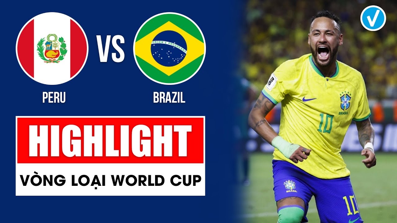 Highlight: Peru - Brazil | Neymar kiến tạo đẳng cấp; 90 phút nghẹt thở