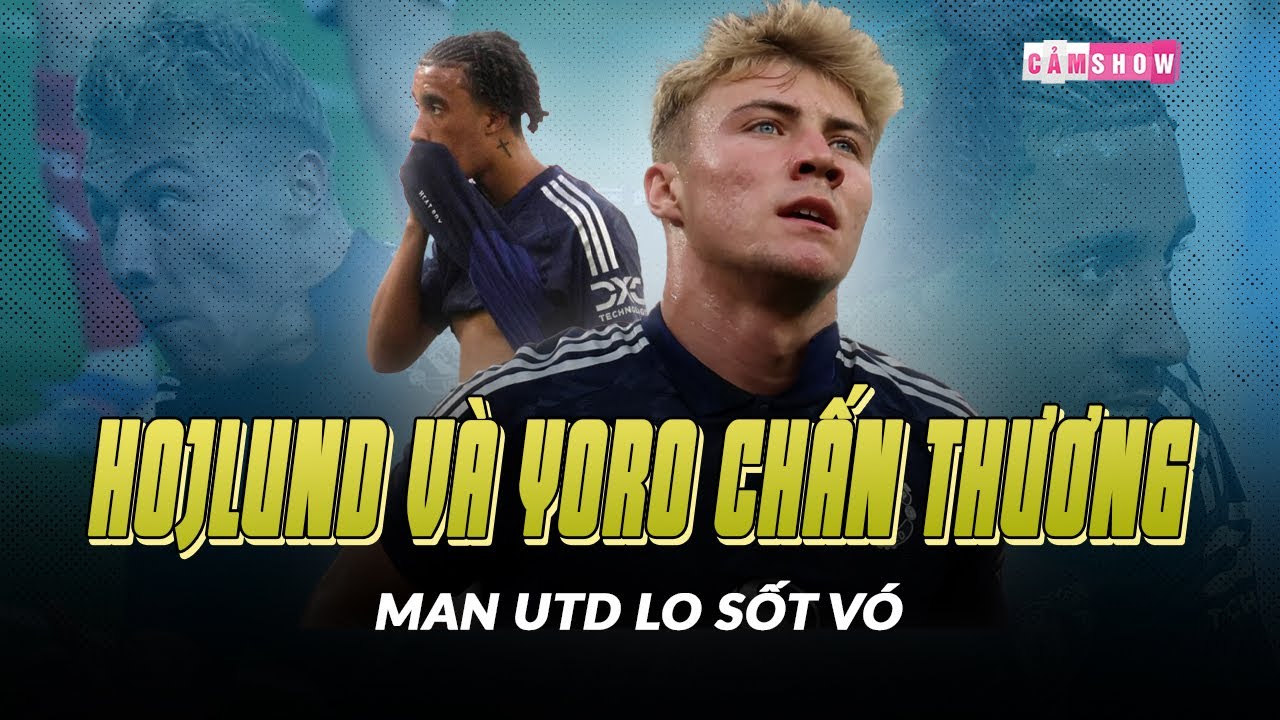 HOJLUND VÀ YORO CHẤN THƯƠNG: MAN UTD LÂM NGUY TRƯỚC THỀM DERBY MANCHESTER