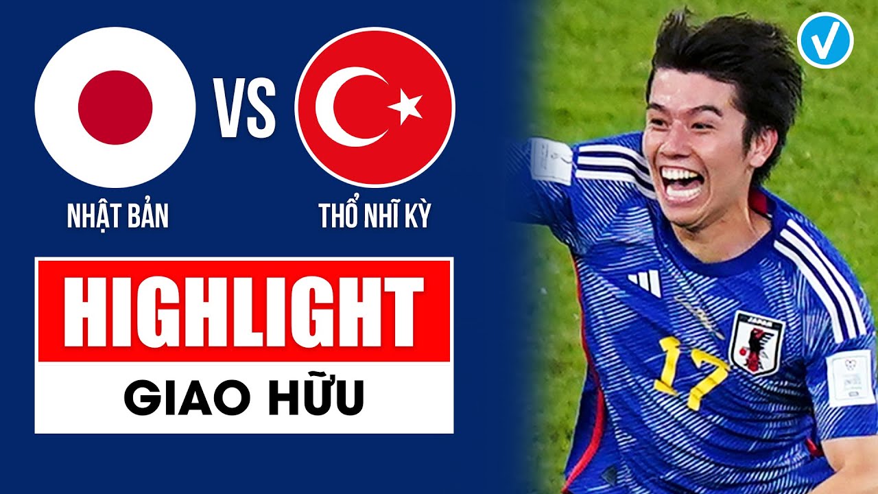 Highlight: Nhật Bản - Thổ Nhĩ Kỳ: Đại tiệc bàn thắng, Vua Châu Á thị uy sức mạnh