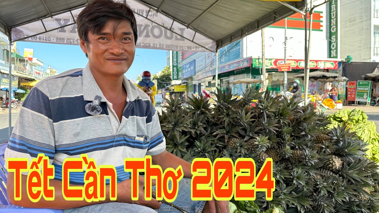 CHỢ TẾT CẦN THƠ 2024, CHỢ TẾT PHÚ THỨ TP CẦN THƠ🌺29-1-2024🌺cần thơ ký sự