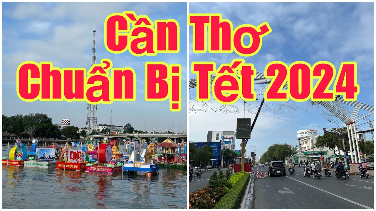 CẦN THƠ CHUẨN BỊ TẾT 2024 - LỂ HỘI HOA ĐĂNG ( 27 -12-2023) - can tho ky su