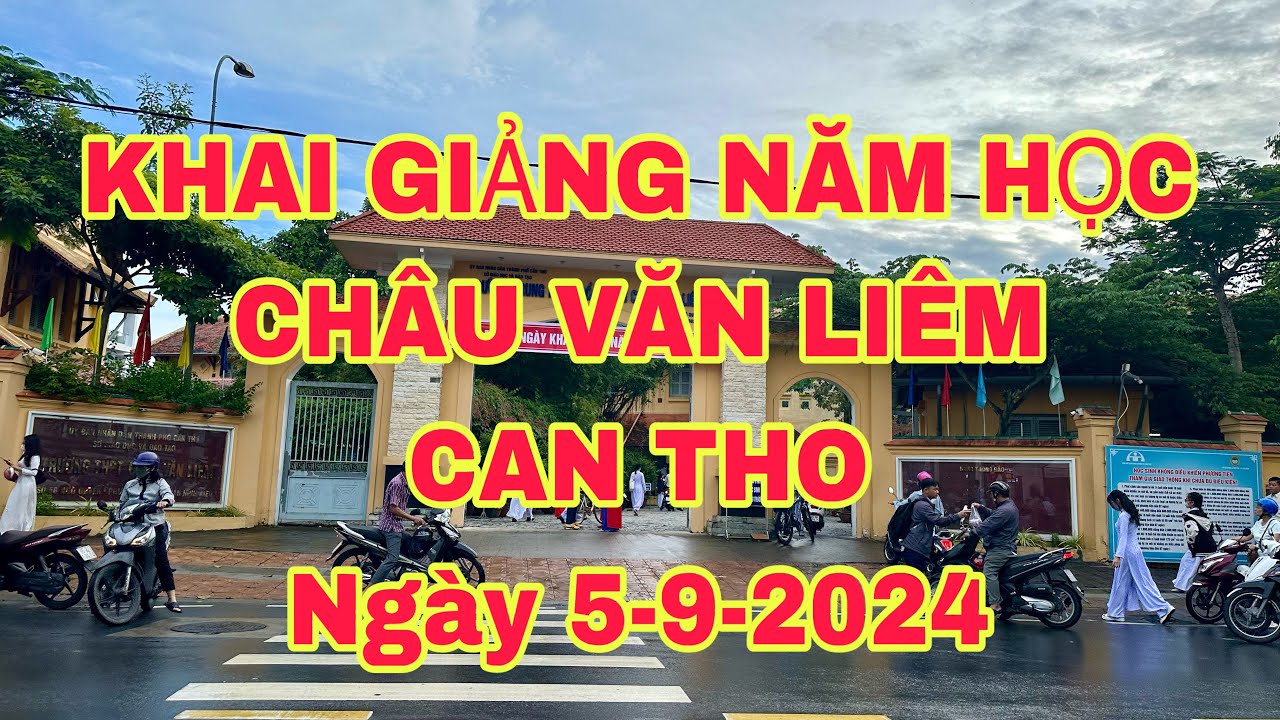 TRƯỜNG CHÂU VĂN LIÊM KHAI GIẢNG NĂM HỌC MỚI 2024  🌺5-9-2024🌺cần thơ ký sự