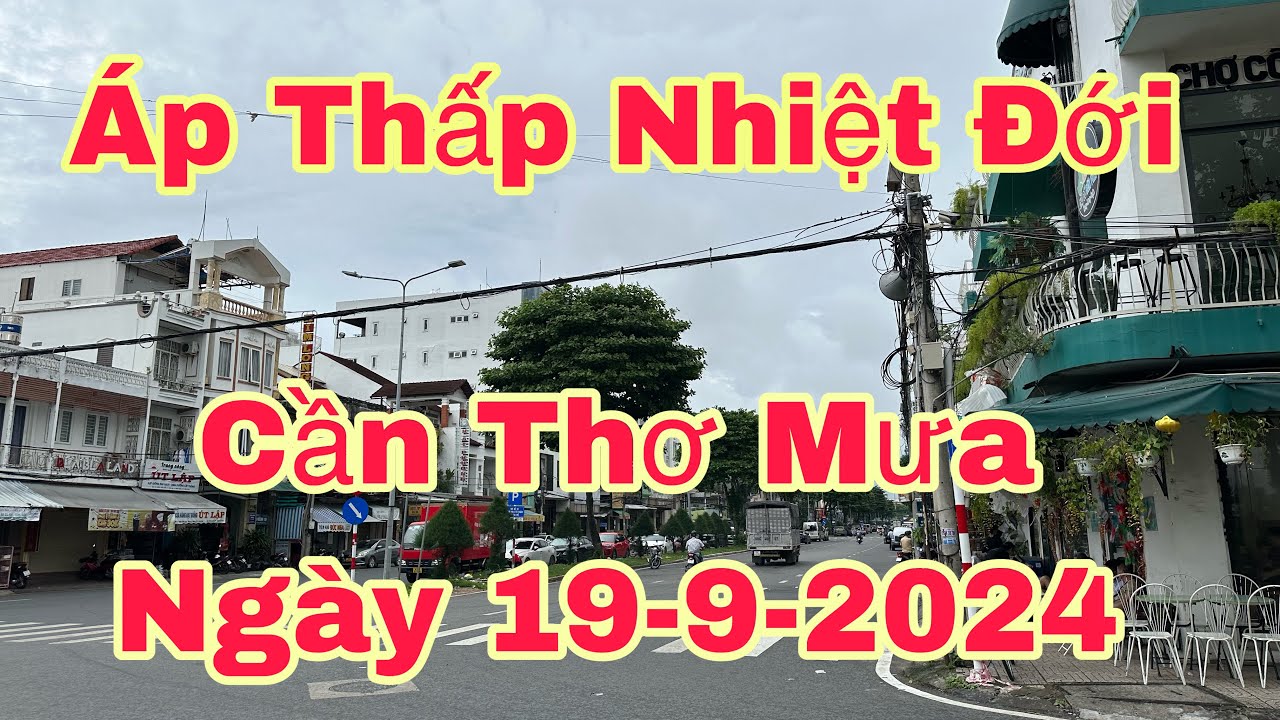 ÁP THẤP NHIỆT ĐỚI CẦN THƠ TỐI Trời🌺ngày 19-9-2024🌺cần thơ ký sự