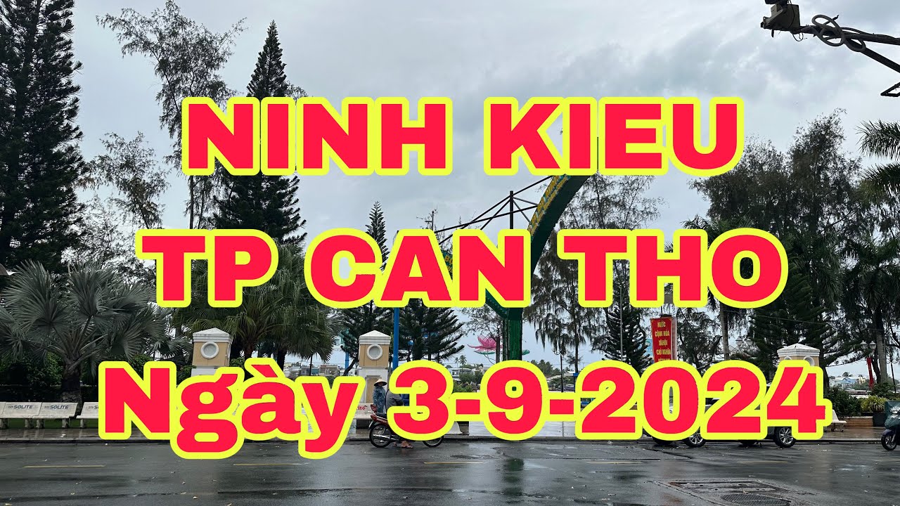 BẾN NINH KIỀU TP CẦN THƠ VẮNG KHÁCH MƯA TIẾP 🌺3-9-2024🌺cần thơ ký sự