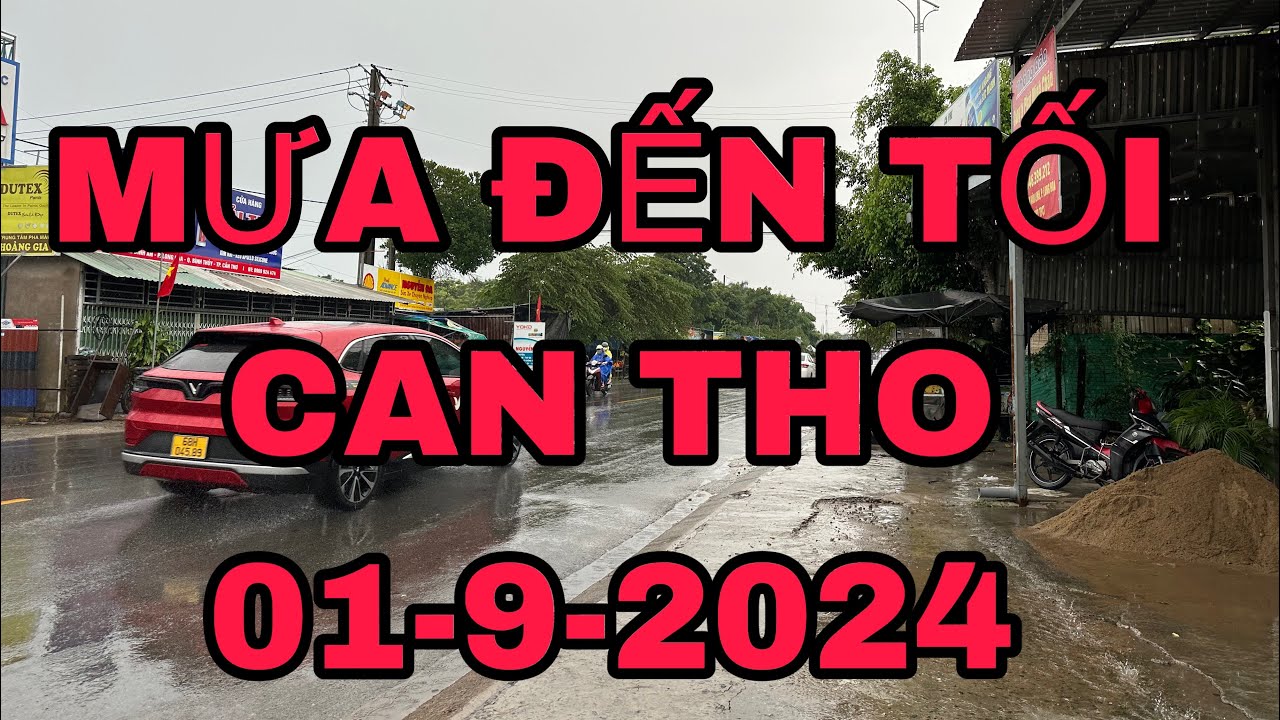 MƯA ĐẾN TỐI NGÀY CUỐI TUẦN TP CẦN THƠ🌺ngày 01-9-2024🌺cần thơ ký sự