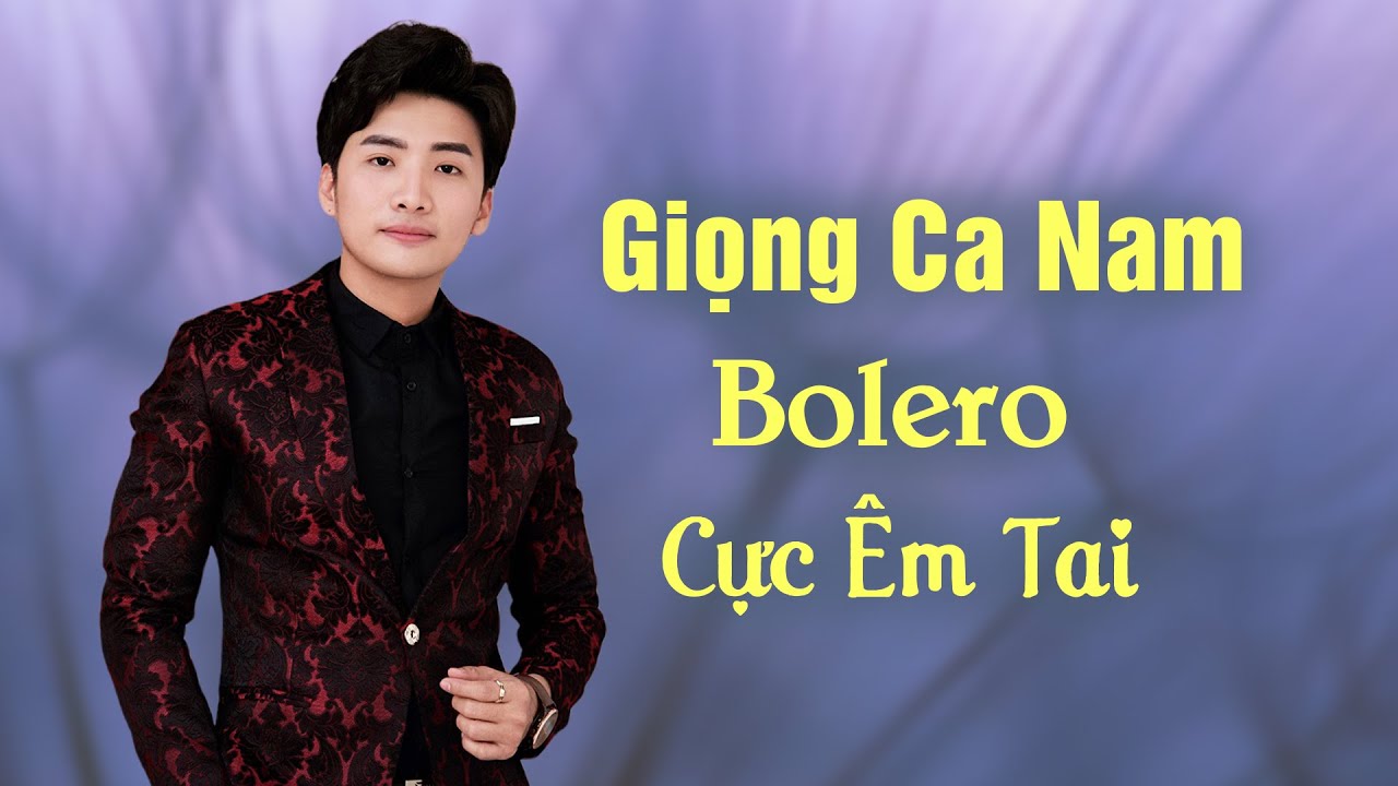 Chàng Trai Trẻ Với Giọng Ca Êm Dịu Mê Hoặc Lòng Người - Liên Khúc Bolero Ngọt Lịm Tim