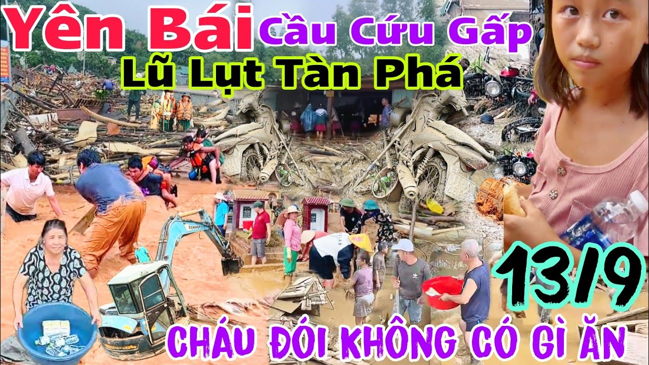 Yên Bái Cầu Cứu Gấp Lũ Lụt Tàn Phá Hoang Tàn xót xa cháu gái không có gì ăn phải ăn bánh mì qua ngày