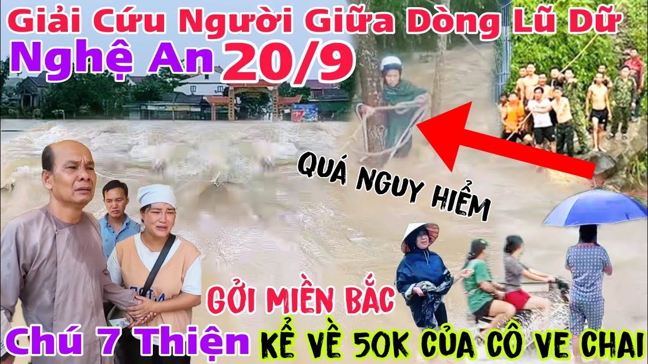 Hồi Hộp Giải Cứu Người Kẹt Giữa Dòng Lũ Dữ Ở Nghệ An,Chú 7 Thiện Kể 50k của cô nhặt ve chai gởi cứu.