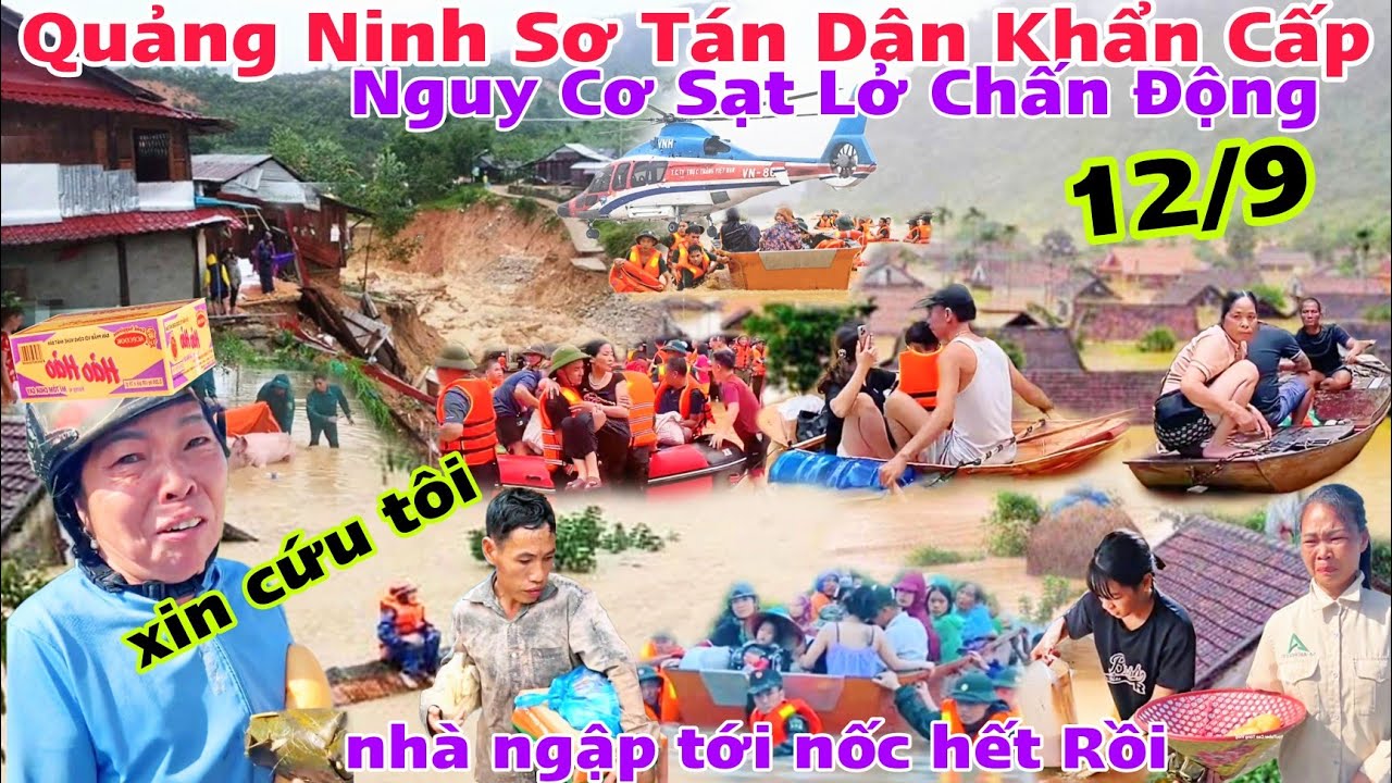 Quảng Ninh Sơ Tán Dân Khẩn Cấp nguy Cơ Sạt Lở Báo Động nhà ngập tới nốc lũ lụt miền Bắc