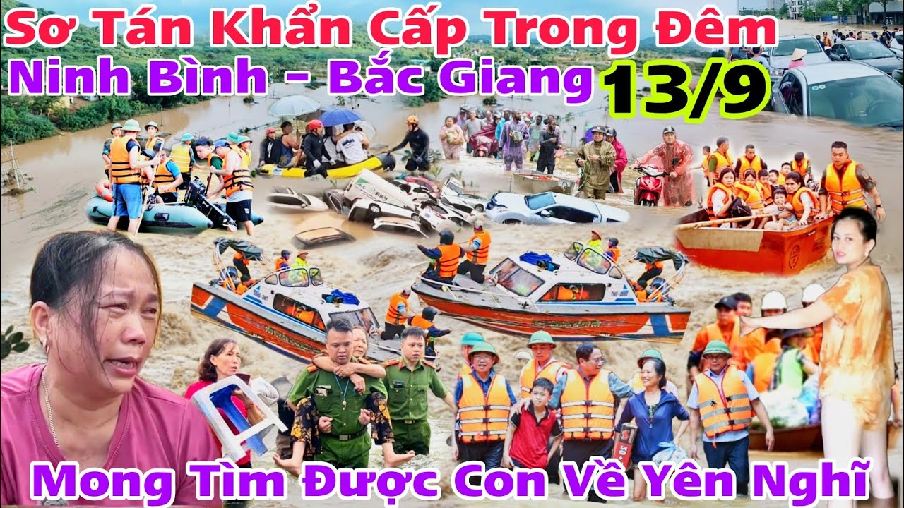 Kinh Hoàng Nước Đổ Về Quá Nhanh Bắc Giang, Ninh Bình Chạy lũ gấp tiếng khóc bà cô tìm con trong vô..