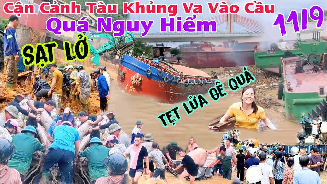 Trực Tiếp Cận Cảnh Nhiều Tàu Khủng Mắc Kẹt Rời Đi Quá Nguy Hiểm Miền Bắc Sạt Lở kinh hoàng lúc này