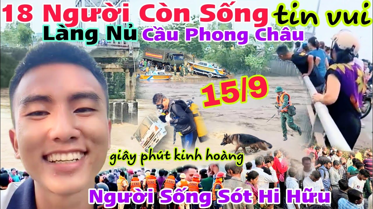 Tin Quá Vui Thêm 18 người làng nủ sống sót ,Cầu Phong Châu gặp tràng trai mai mắn nhất Việt Nam