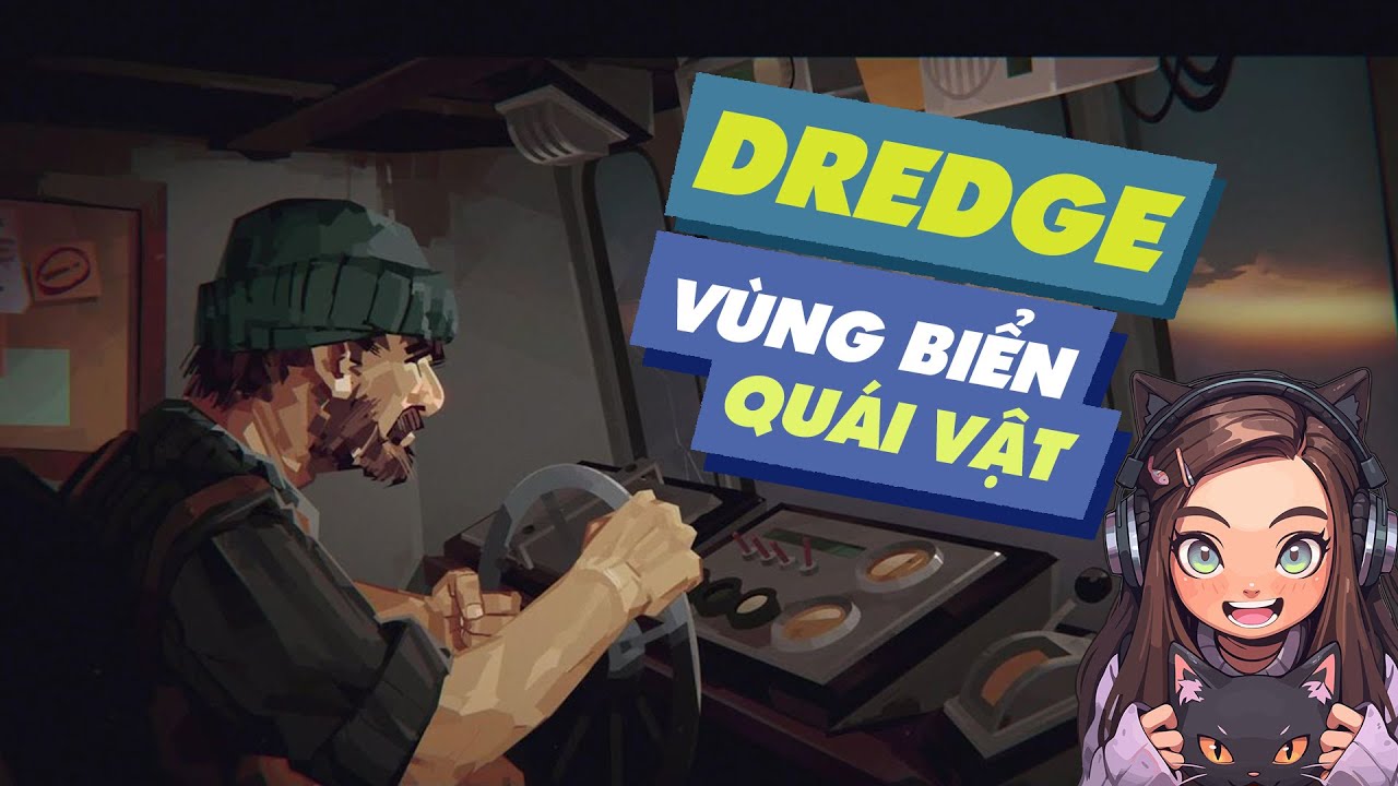 🔴 DREDGE - VÙNG BIỂN TRÀN NGẬP QUÁI VẬT CTHULHU! #tập2