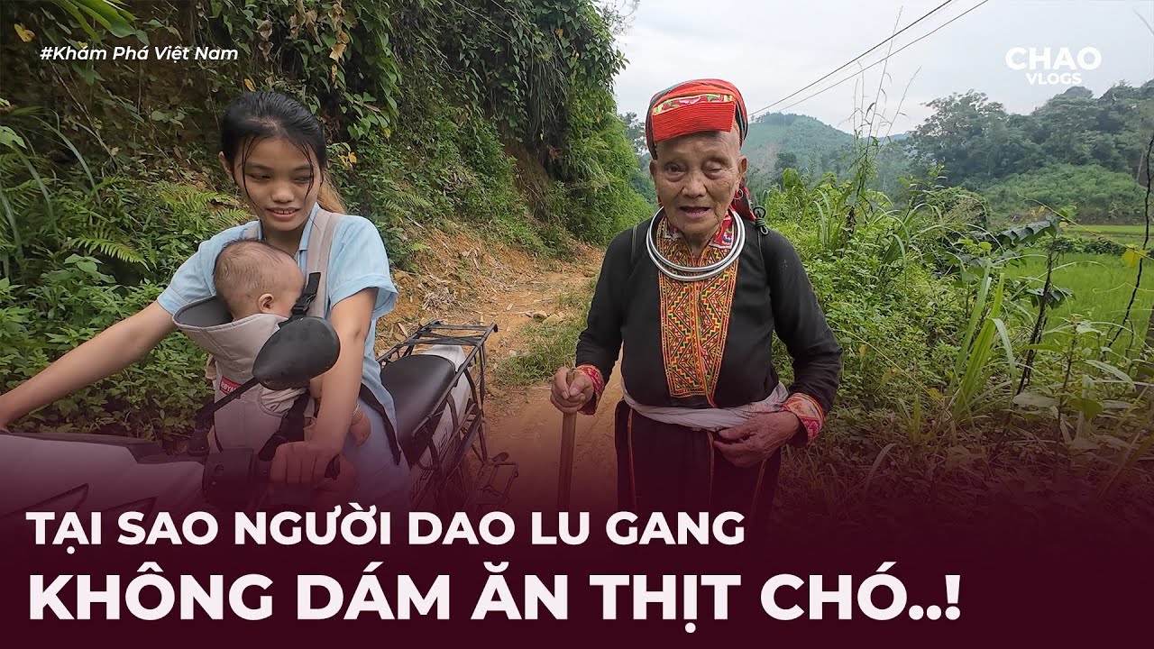 Bí Ẩn Người Dao "Lu Gang" Có Những Phong Tục Độc Lạ Kiêng Kị Thứ Người Khác Dám Ăn..!!!