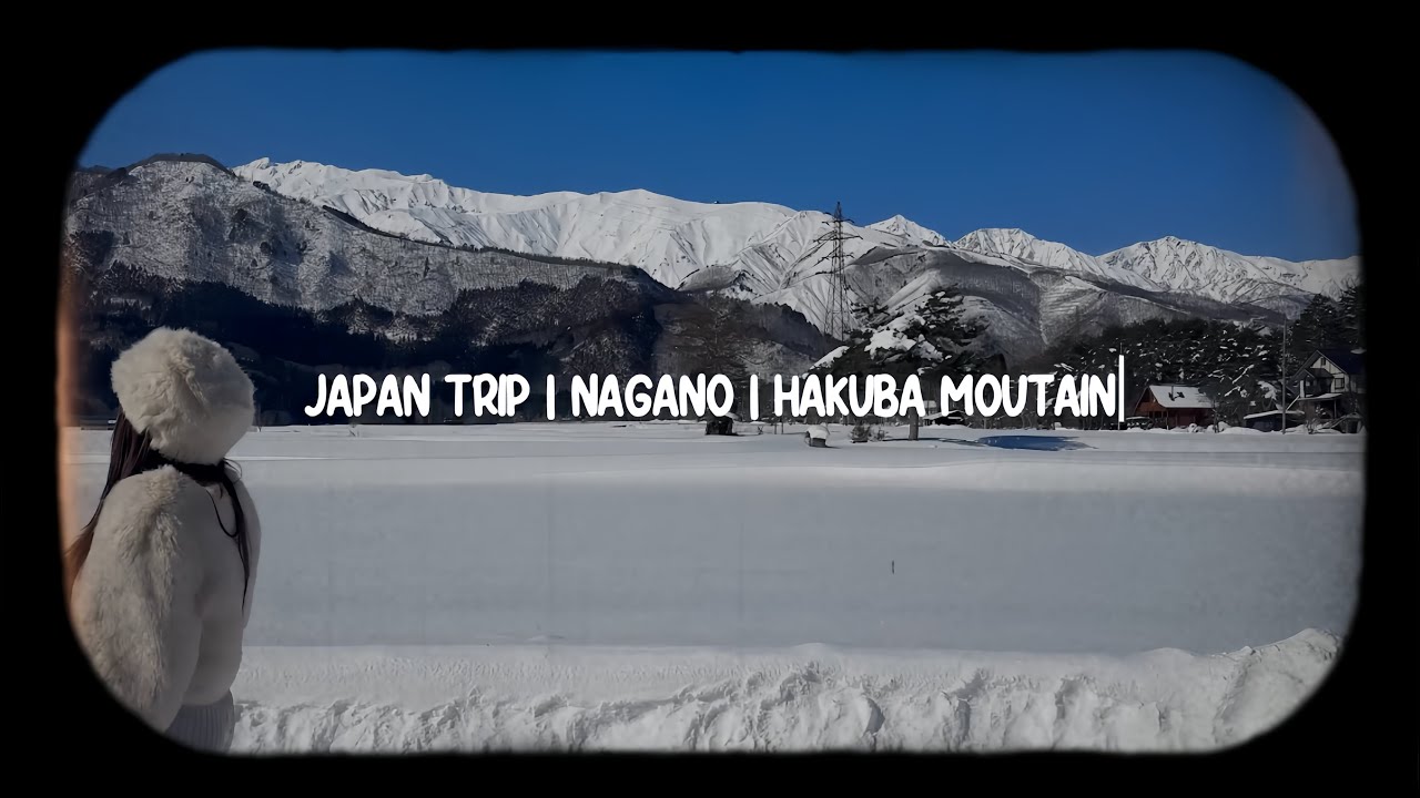 CHI PU (芝芙) | Vlog Japan Trip | Nagano | Hakuba Moutain