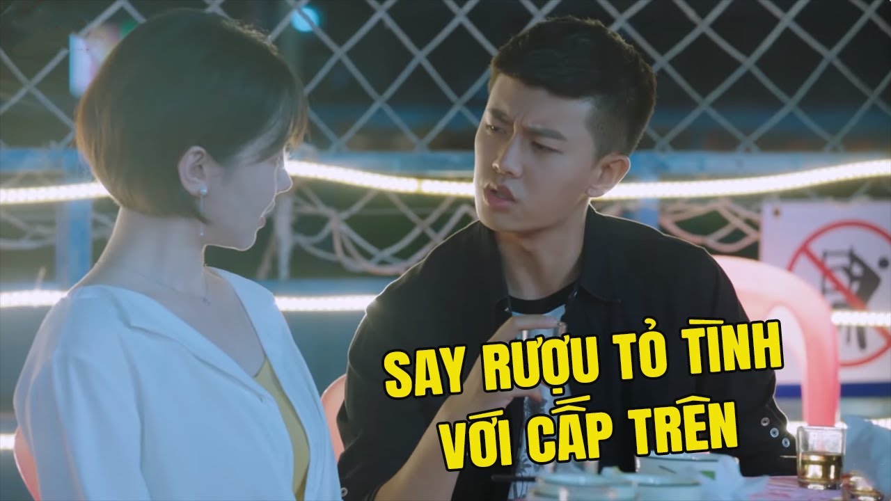 Ly Khê Thành Say Rượu Tỏ Tình Với Nữ Cấp Trên và Cái Kết | Phim Ngôn Tình Trung Quốc Hay Nhất