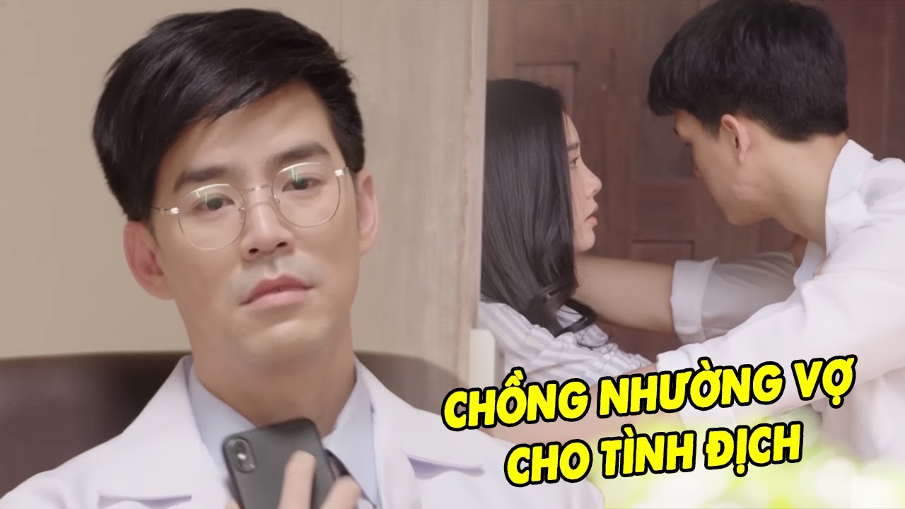 Chồng Ngoại Tình Nhường Vợ Cho Tình Trẻ và Cái Kết | Phim Tình Cảm Thái Lan Hay Nhất