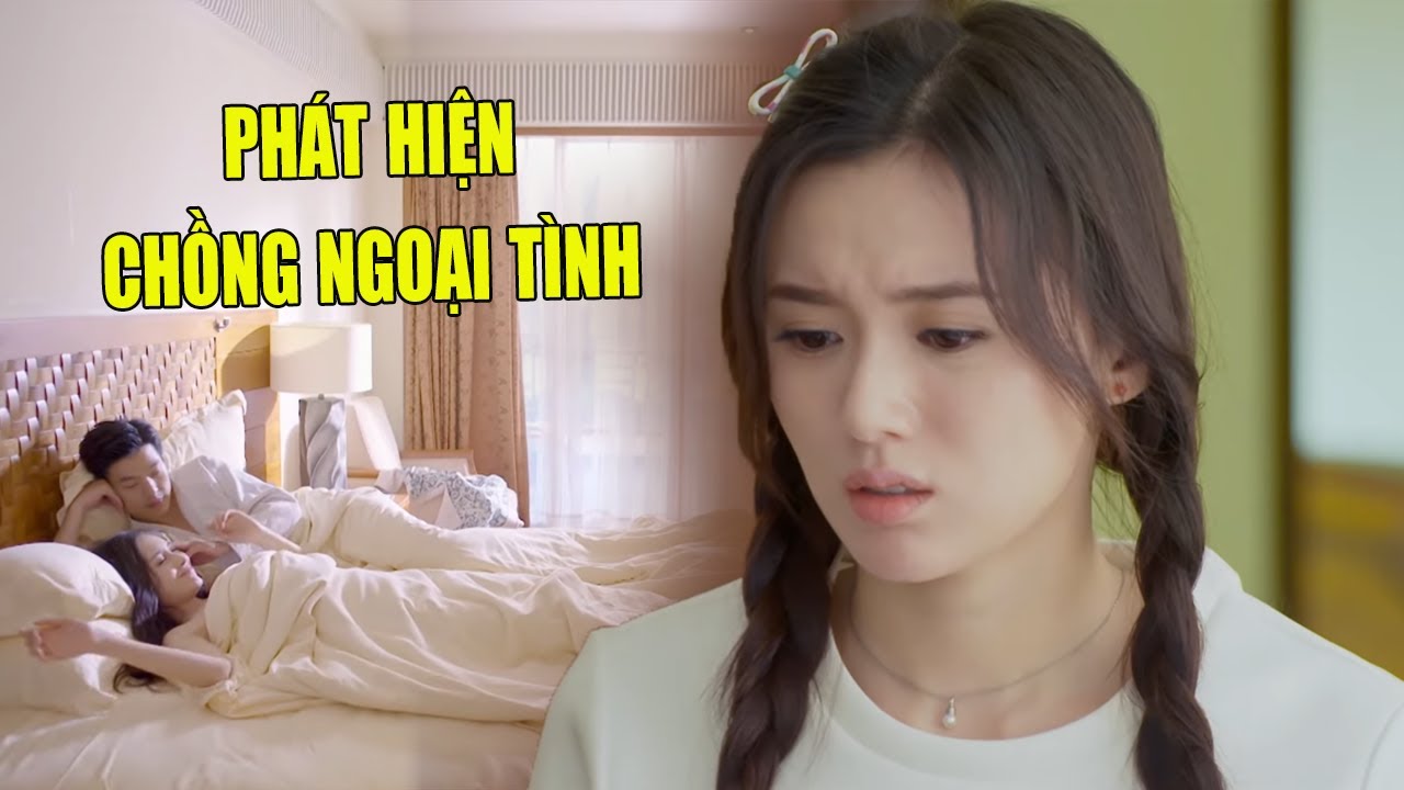 Phát Hiện Chồng Ngoại Tình Con Dâu Còn Bị Mẹ Chồng Dằn Mặt | Phim Ngôn Tình Trung Quốc Hay Nhất