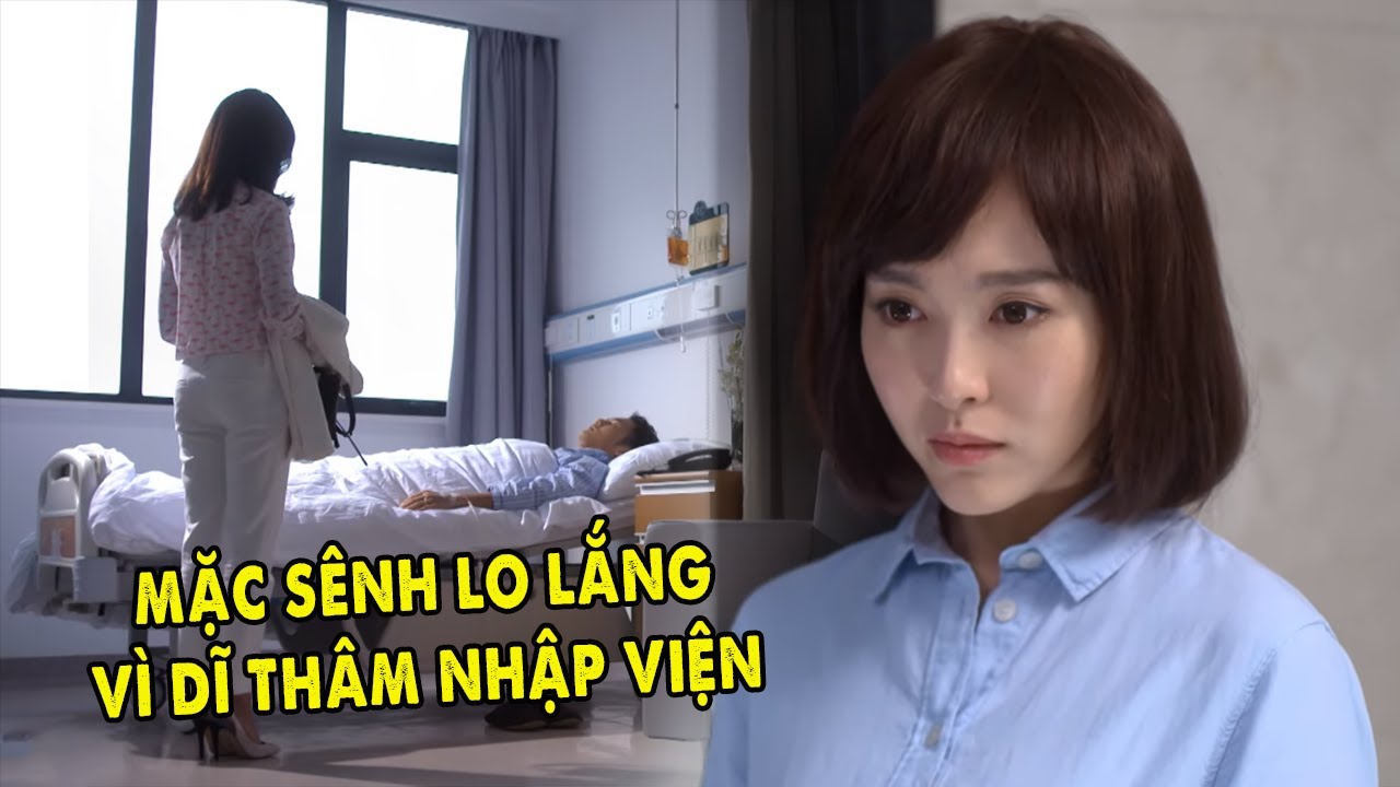 Mặc Sênh Lo Lắng Vì Nghe Tin Hà Dĩ Thâm Nhập Viện | Phim Ngôn Tình Trung Quốc Hay Nhất