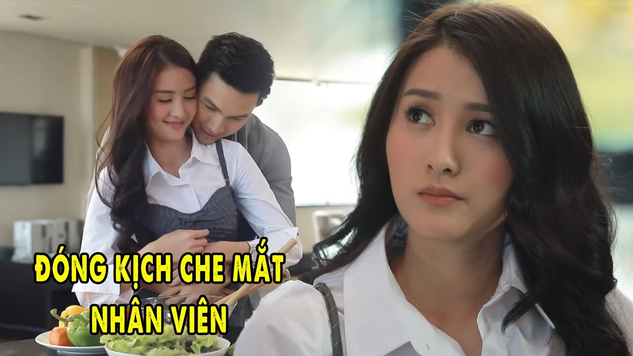 Anh Rể Lươn Lẹo Đóng Kịch Với Em Vợ Trước Toàn Thể Nhân Viên | Phim Tình Cảm Thái Lan Hay Nhất