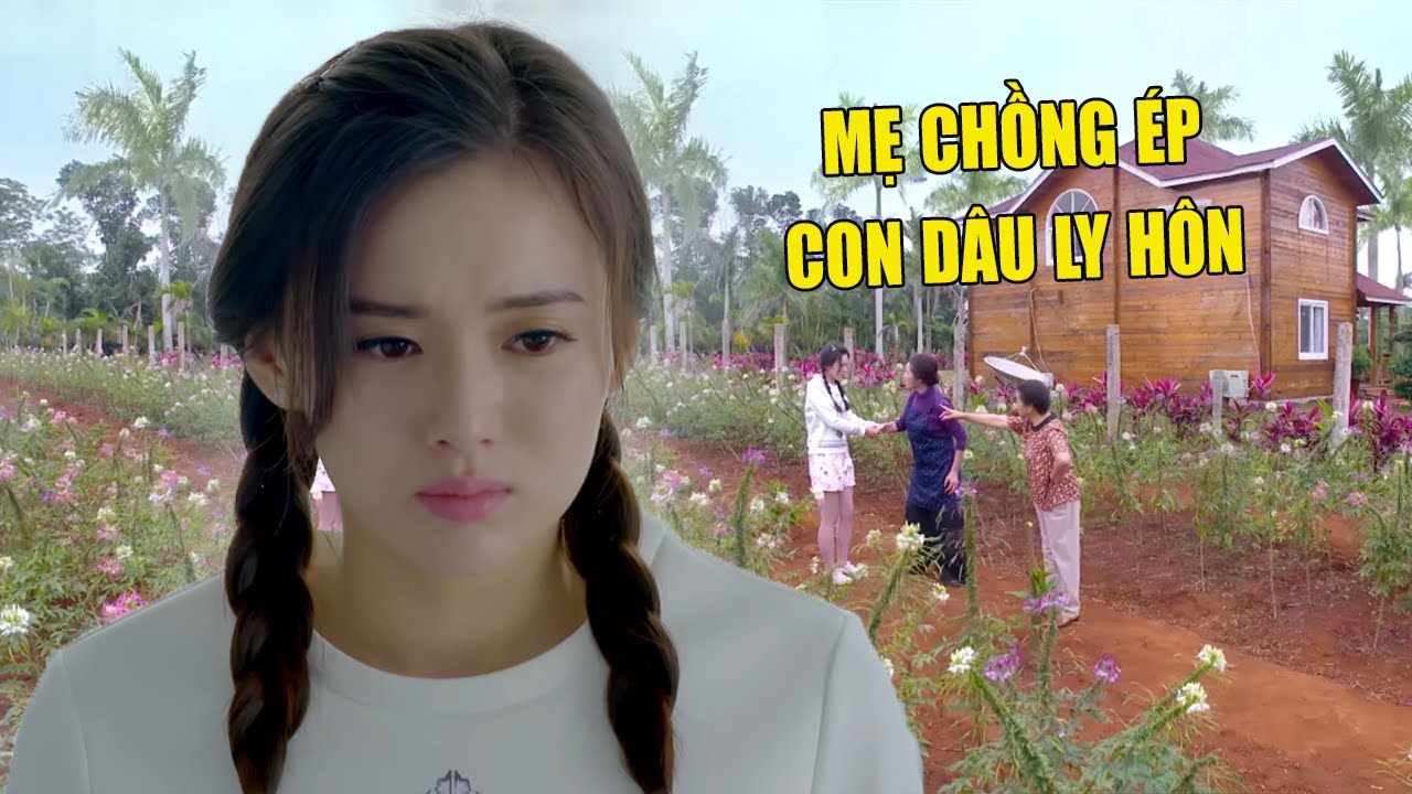 Thanh Linh Bị Mẹ Chồng Hám Của Ép Ly Hôn và Cái Kết | Phim Ngôn Tình Trung Quốc Hay Nhất