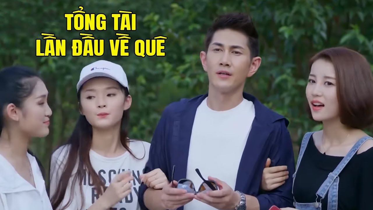 Tổng Tài Lần Đầu Về Quê, Sơ Hở Là Bị Gái Làm Quen và Cái Kết | Phim Ngôn Tình Trung Quốc Hay Nhất