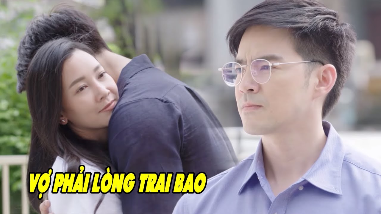 Chồng Ngoại Tình Vợ Phải Lòng Trai Bao và Cái Kết | Phim Tình Cảm Thái Lan Hay Nhất