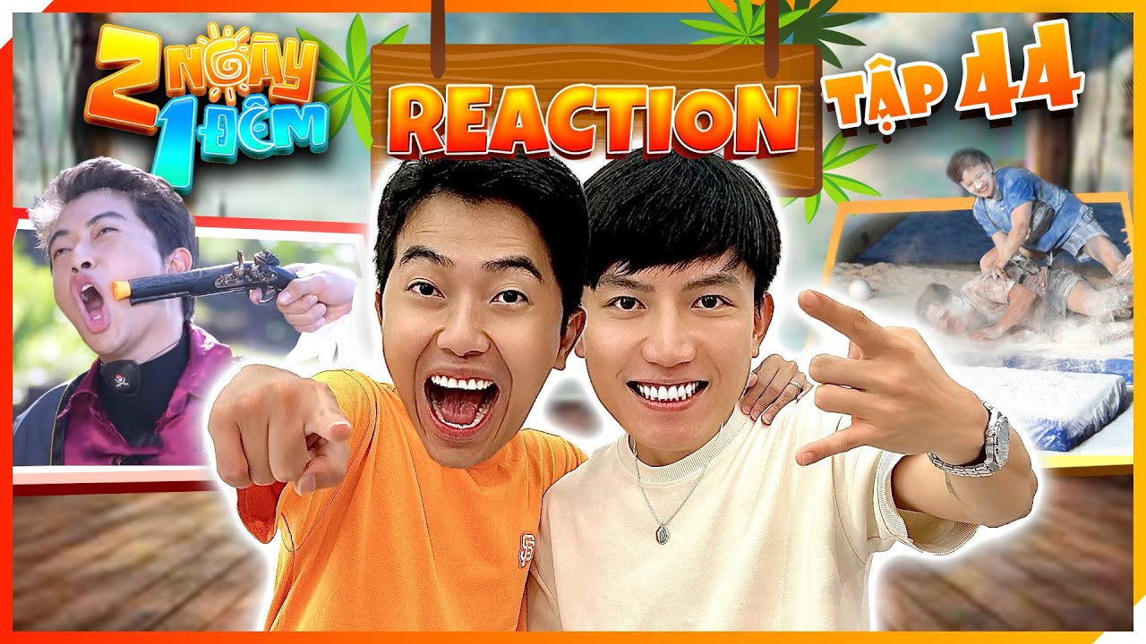 Cris Phan và Anh Tú Voi Bản Đôn nói lén chị đạo diễn trong Reaction 2 Ngày 1 Đêm Tập 44