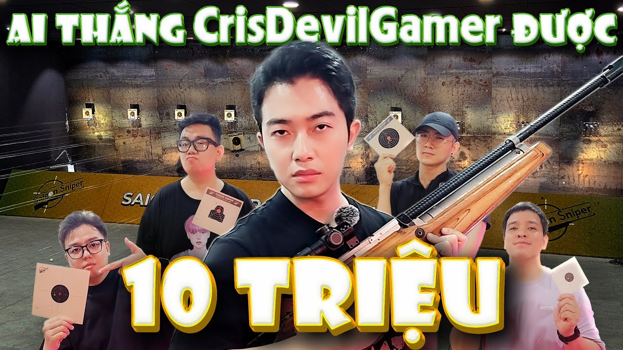 Ai thắng CrisDevilGamer được 10 triệu | Bắn súng