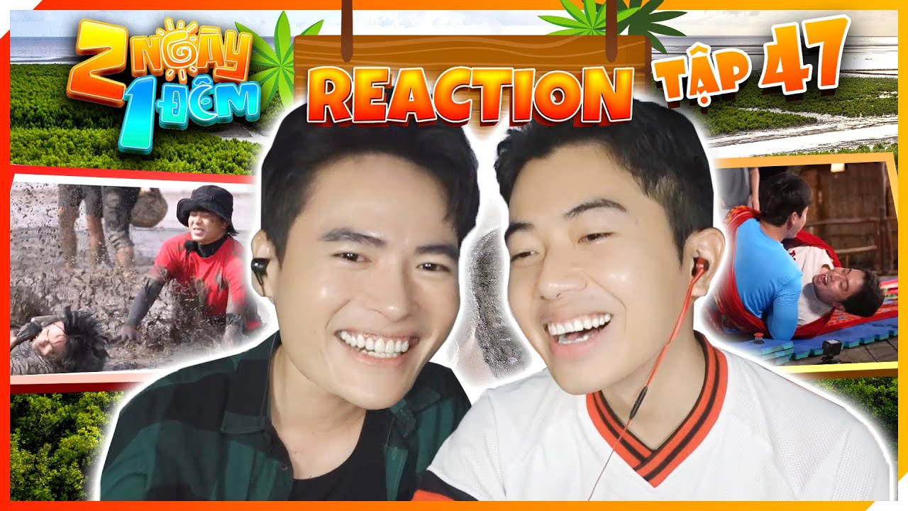 Cris Phan và hậu duệ cười mồi Võ Tấn Phát trong Reaction 2 Ngày 1 Đêm tập 47