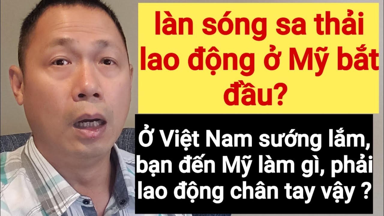 Qua Mỹ định cư phải làm việc chân tay | ở VN tôi sướng lắm