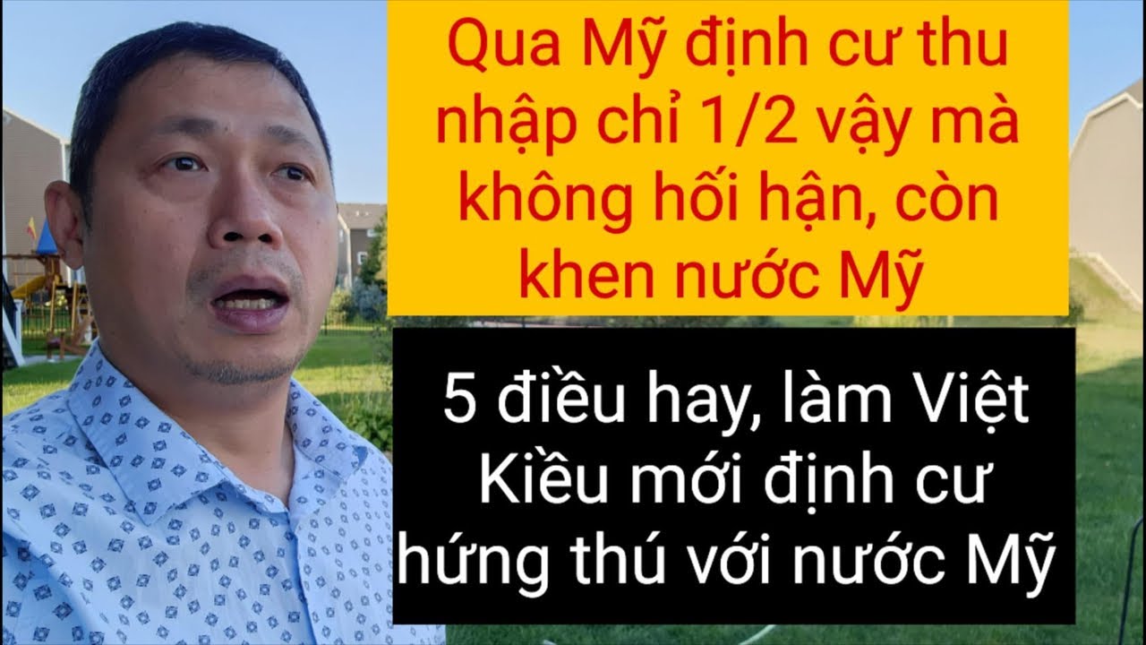 Bỏ lương 5 ngàn đô ở VN, quyết định cư Mỹ không hối tiếc | ở Mỹ có gì hay sao làm thế ?