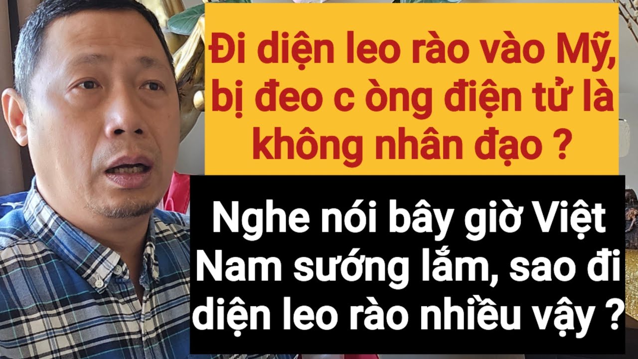 Người Việt Nam bị chặn ở quốc gia này vì đi diện leo rào vào Mỹ quá nhiều