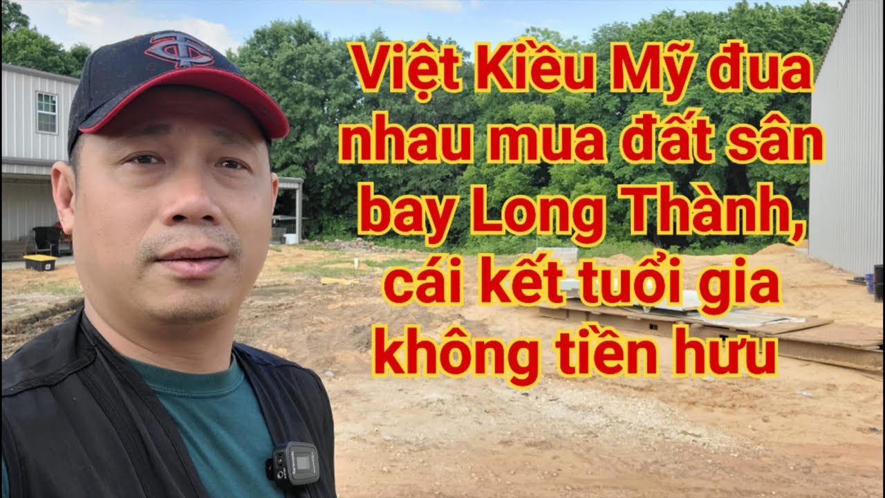 Việt kiều Mỹ có sai lầm khi gom hết tiền về VN mua đất ?