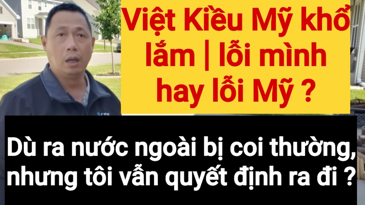 Những Tư Duy Tự Ti Mặc Cảm Của Người Việt Khi Định Cư Mỹ