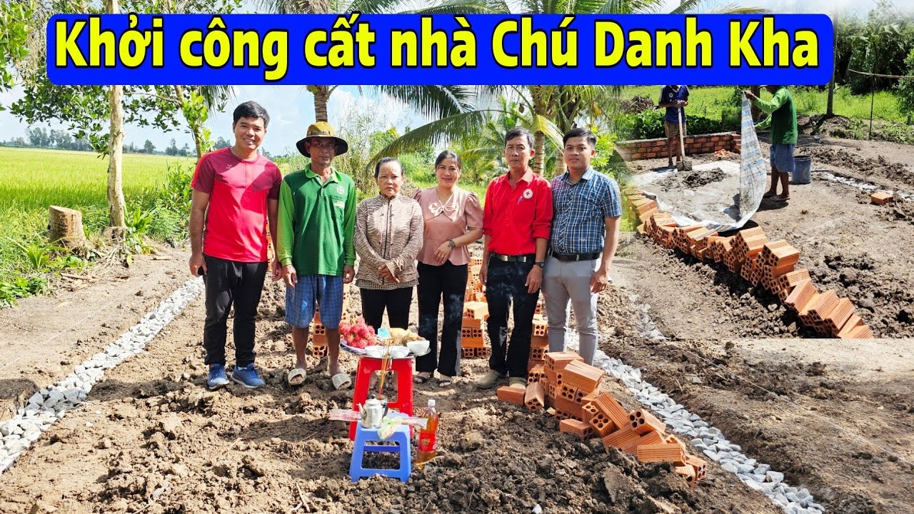 Khởi công cất nhà cho Chú Danh Kha mừng vì gia đình được giúp số tiền lớn [16 tháng 8, 2024]